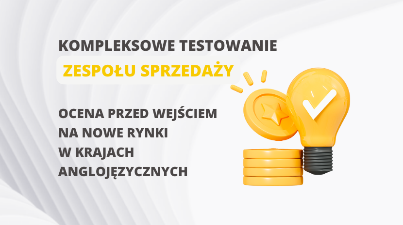 Case Study. Kompleksowe testowanie zespołu sprzedaży przed wejściem na nowe rynki